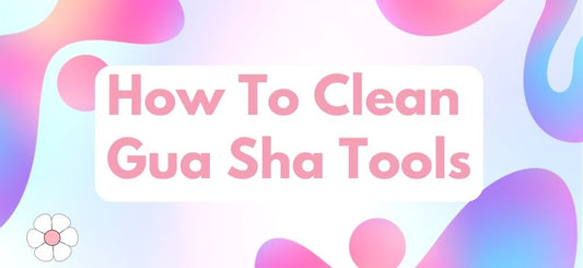 how to clean gua sha tools
