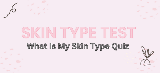 skin type test - what is my skin type quiz